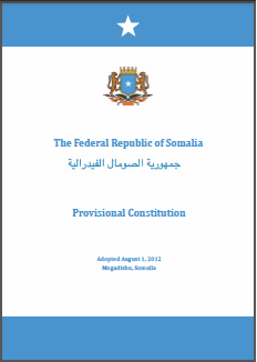 The Federal Republic of Somalia: Provisional Constitution, adopted August 1, 2012 as of Sep 3, 2012 The Federal Republic of Somalia: Provisional Constitution, adopted August 1, 2012 as of Sep 3, 2012